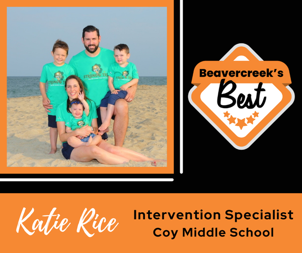 Image of teacher with family and text reading, "Beavercreek's Best - Katie Rice, Intervention Specialist Coy Middle School"